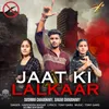 About Jaat Ki Lalkaar Song